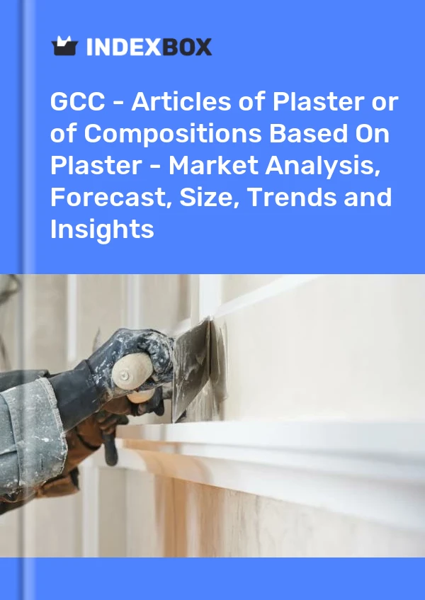 Report GCC - Articles of Plaster or of Compositions Based on Plaster - Market Analysis, Forecast, Size, Trends and Insights for 499$