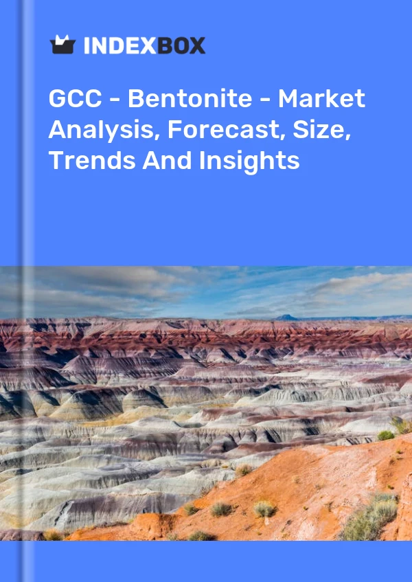 Report GCC - Bentonite - Market Analysis, Forecast, Size, Trends and Insights for 499$