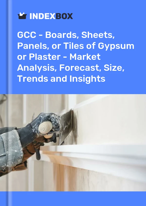 Report GCC - Boards, Sheets, Panels, or Tiles of Gypsum or Plaster - Market Analysis, Forecast, Size, Trends and Insights for 499$