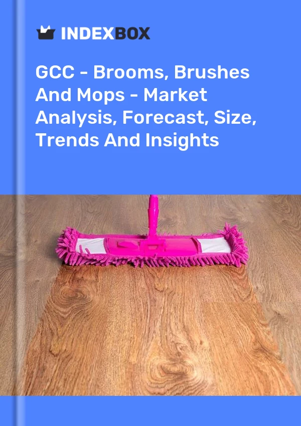Report GCC - Brooms, Brushes and Mops - Market Analysis, Forecast, Size, Trends and Insights for 499$