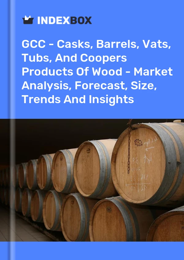 Report GCC - Casks, Barrels, Vats, Tubs, and Coopers Products of Wood - Market Analysis, Forecast, Size, Trends and Insights for 499$