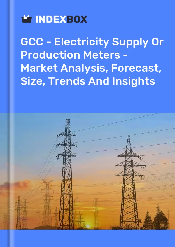 Report GCC - Electricity Supply or Production Meters - Market Analysis, Forecast, Size, Trends and Insights for 499$
