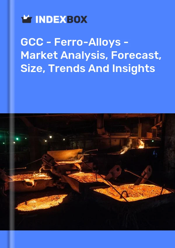 Report GCC - Ferro-Alloys - Market Analysis, Forecast, Size, Trends and Insights for 499$
