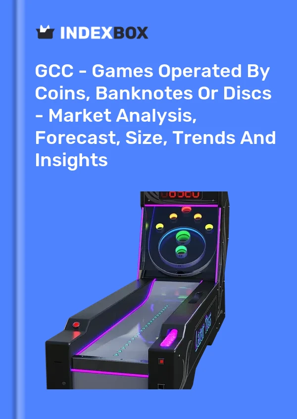 Report GCC - Games Operated by Coins, Banknotes or Discs - Market Analysis, Forecast, Size, Trends and Insights for 499$