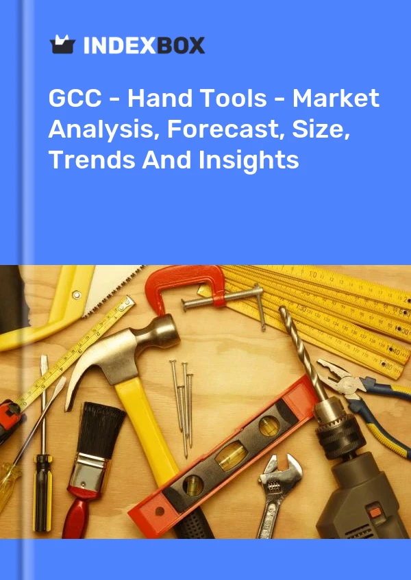 Report GCC - Hand Tools - Market Analysis, Forecast, Size, Trends and Insights for 499$