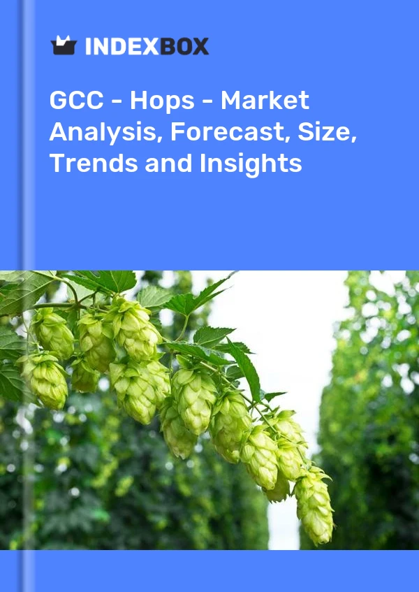 Report GCC - Hops - Market Analysis, Forecast, Size, Trends and Insights for 499$
