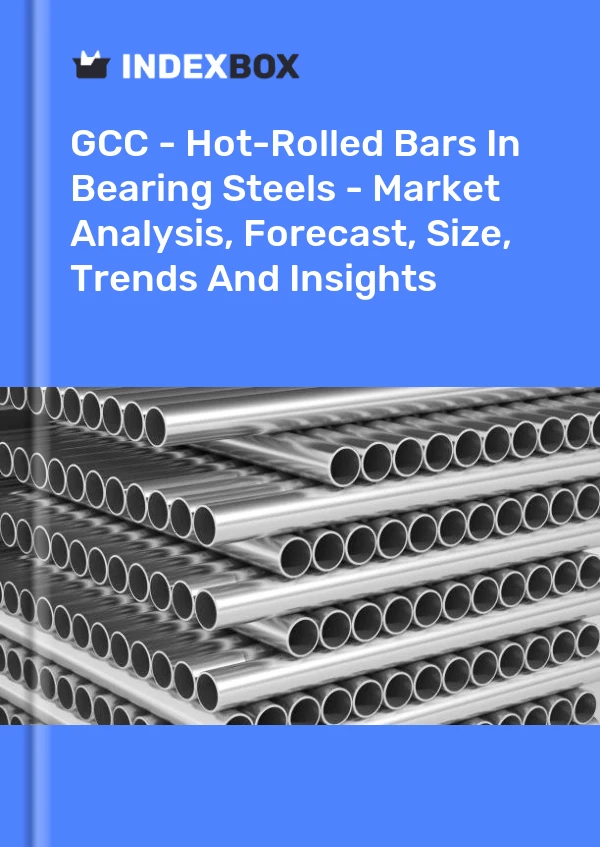 Report GCC - Hot-Rolled Bars in Bearing Steels - Market Analysis, Forecast, Size, Trends and Insights for 499$