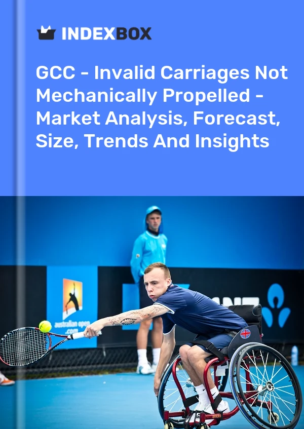Report GCC - Invalid Carriages not Mechanically Propelled - Market Analysis, Forecast, Size, Trends and Insights for 499$