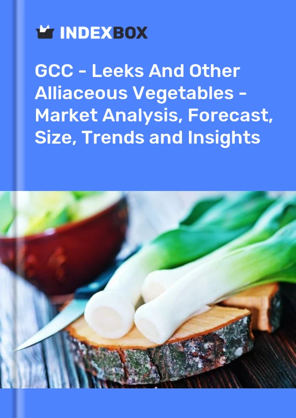 Report GCC - Leeks and Other Alliaceous Vegetables - Market Analysis, Forecast, Size, Trends and Insights for 499$