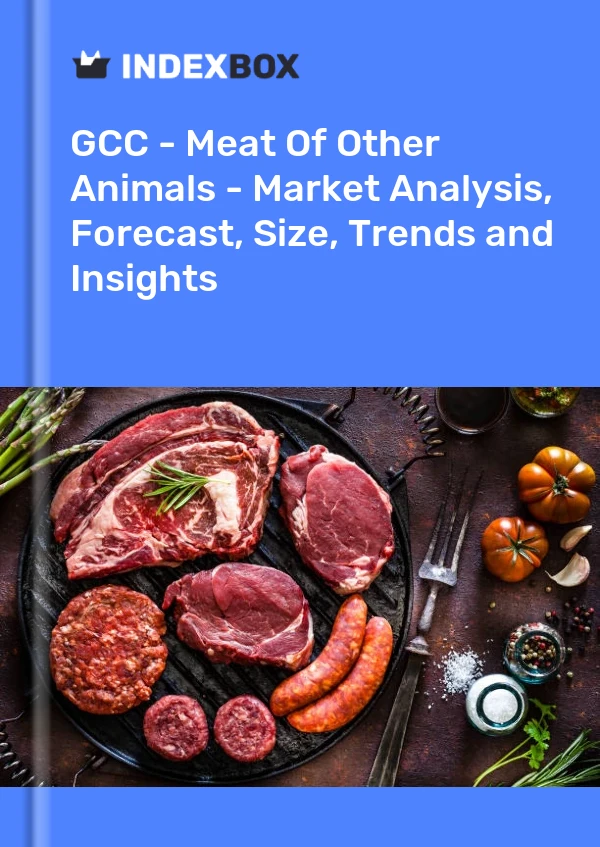 Report GCC - Meat of Other Animals - Market Analysis, Forecast, Size, Trends and Insights for 499$
