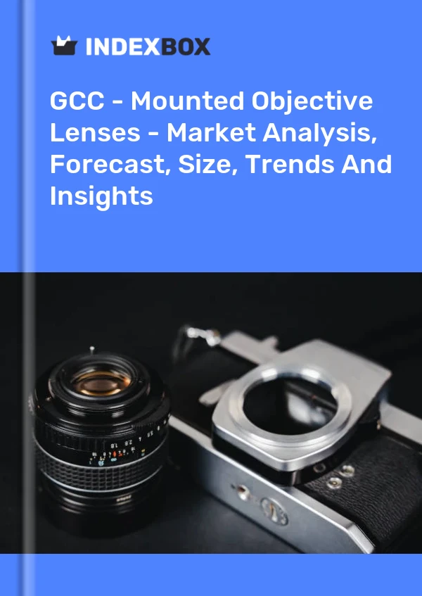 Report GCC - Mounted Objective Lenses - Market Analysis, Forecast, Size, Trends and Insights for 499$