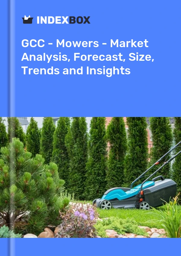 Report GCC - Mowers - Market Analysis, Forecast, Size, Trends and Insights for 499$