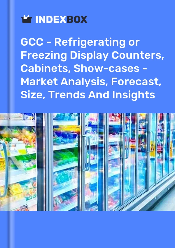 Report GCC - Refrigerating or Freezing Display Counters, Cabinets, Show-cases - Market Analysis, Forecast, Size, Trends and Insights for 499$