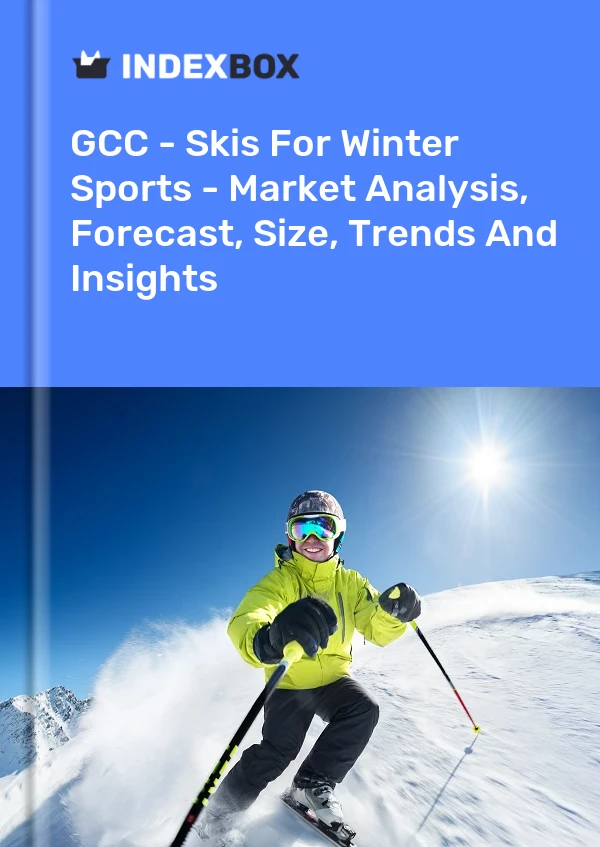 Report GCC - Skis for Winter Sports - Market Analysis, Forecast, Size, Trends and Insights for 499$