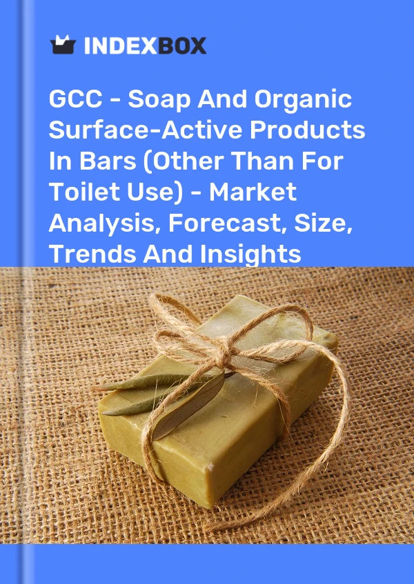 Report GCC - Soap and Organic Surface-Active Products in Bars (Other Than for Toilet Use) - Market Analysis, Forecast, Size, Trends and Insights for 499$