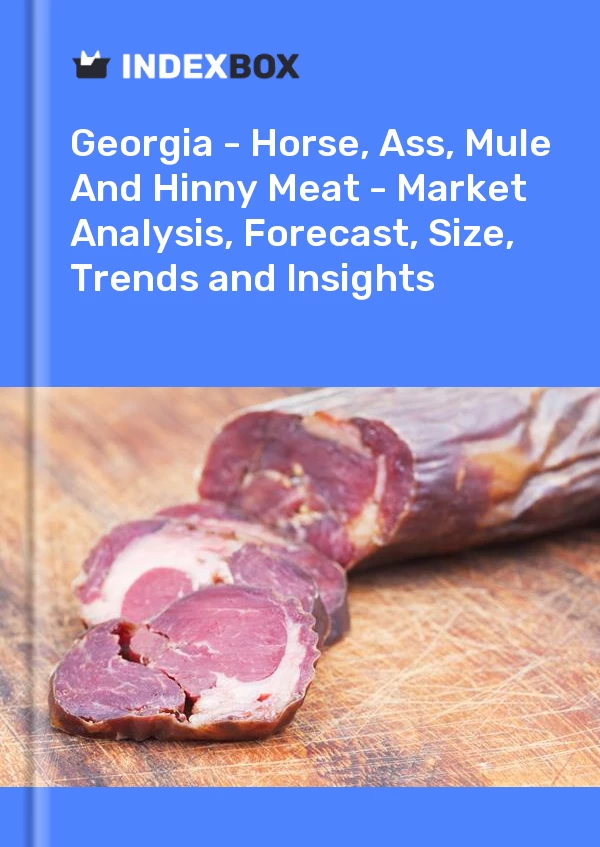 Report Georgia - Horse, Ass, Mule and Hinny Meat - Market Analysis, Forecast, Size, Trends and Insights for 499$
