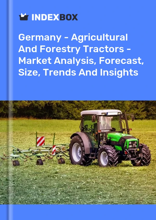 Report Germany - Agricultural and Forestry Tractors - Market Analysis, Forecast, Size, Trends and Insights for 499$