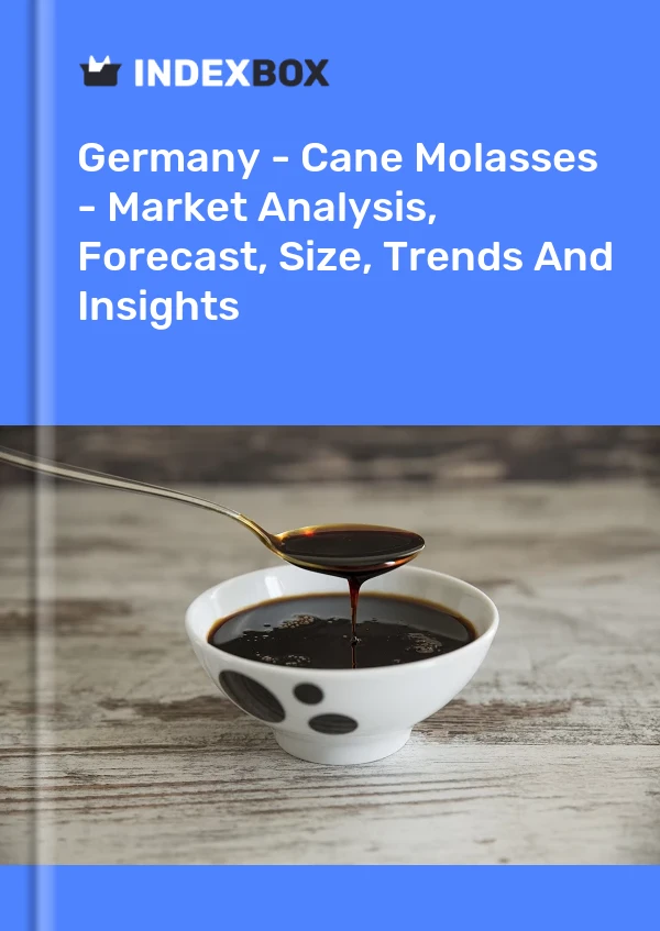 Germany - Cane Molasses - Market Analysis, Forecast, Size, Trends And Insights