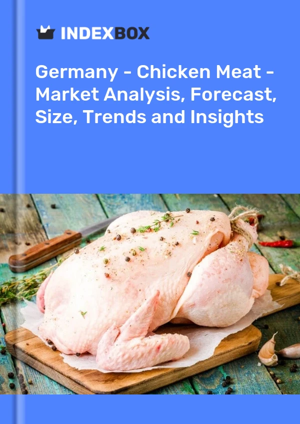 Report Germany - Chicken Meat - Market Analysis, Forecast, Size, Trends and Insights for 499$