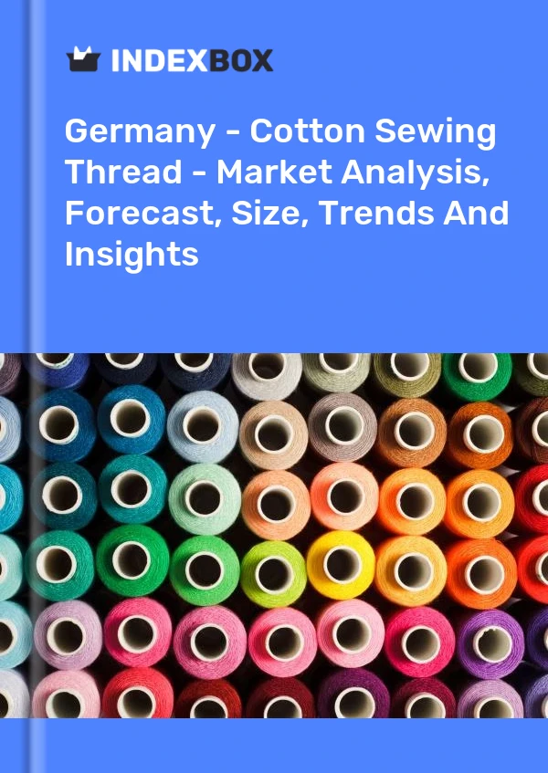 Report Germany - Cotton Sewing Thread - Market Analysis, Forecast, Size, Trends and Insights for 499$