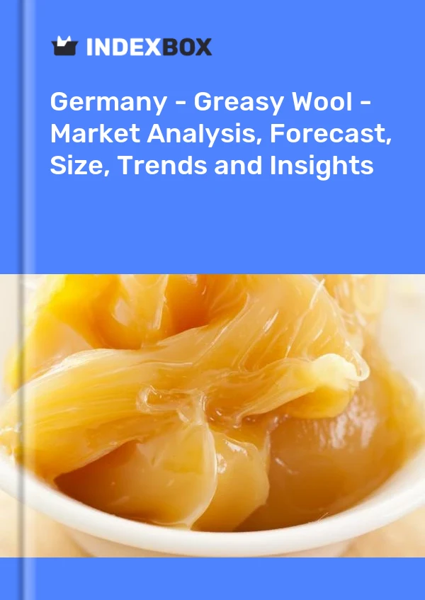 Report Germany - Greasy Wool - Market Analysis, Forecast, Size, Trends and Insights for 499$