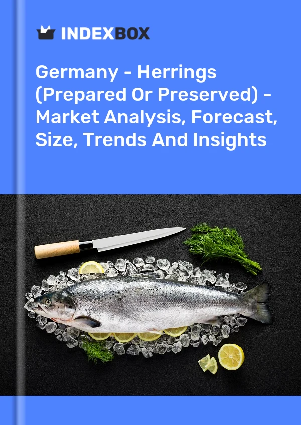 Germany - Herrings (Prepared Or Preserved) - Market Analysis, Forecast, Size, Trends And Insights