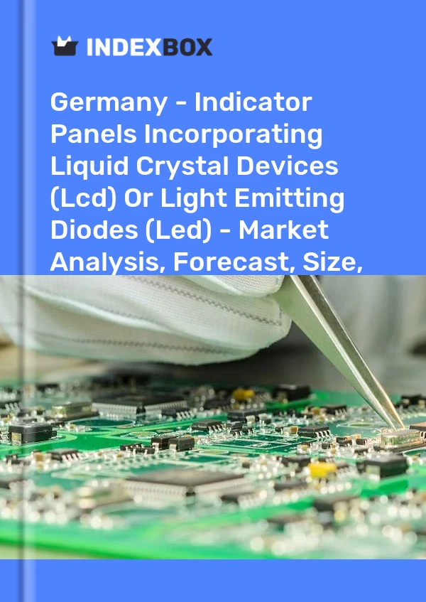 Report Germany - Indicator Panels Incorporating Liquid Crystal Devices (Lcd) or Light Emitting Diodes (Led) - Market Analysis, Forecast, Size, Trends and Insights for 499$