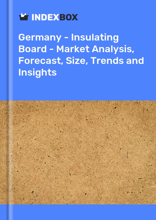Report Germany - Insulating Board - Market Analysis, Forecast, Size, Trends and Insights for 499$