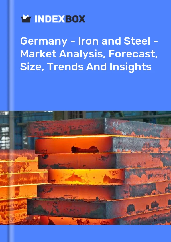 Germany - Iron and Steel - Market Analysis, Forecast, Size, Trends And Insights