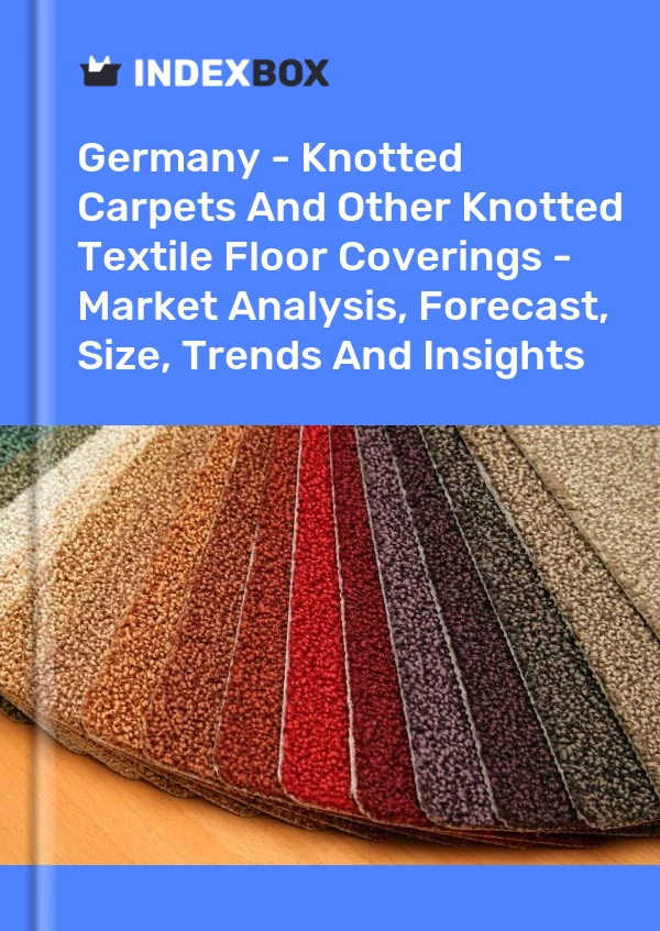 Germany - Knotted Carpets And Other Knotted Textile Floor Coverings - Market Analysis, Forecast, Size, Trends And Insights
