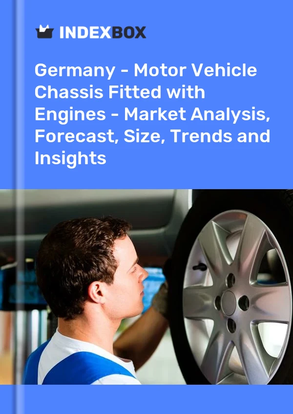 Report Germany - Motor Vehicle Chassis Fitted with Engines - Market Analysis, Forecast, Size, Trends and Insights for 499$