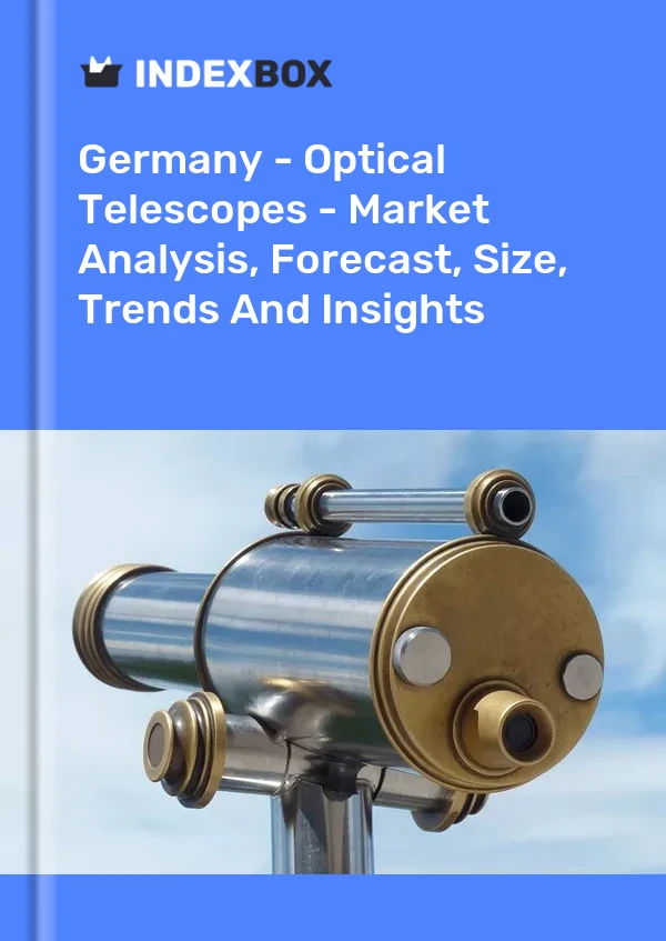 Germany - Optical Telescopes - Market Analysis, Forecast, Size, Trends And Insights