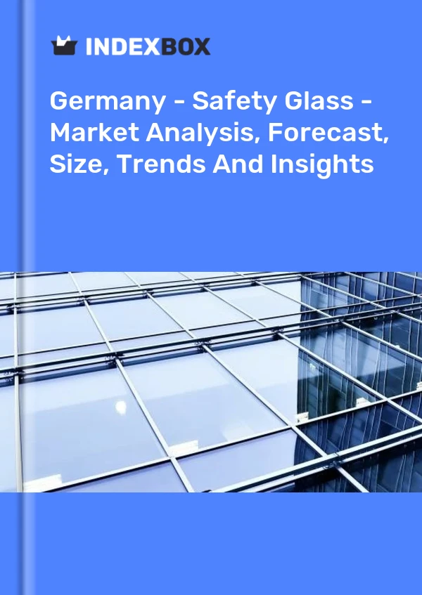 Germany - Safety Glass - Market Analysis, Forecast, Size, Trends And Insights