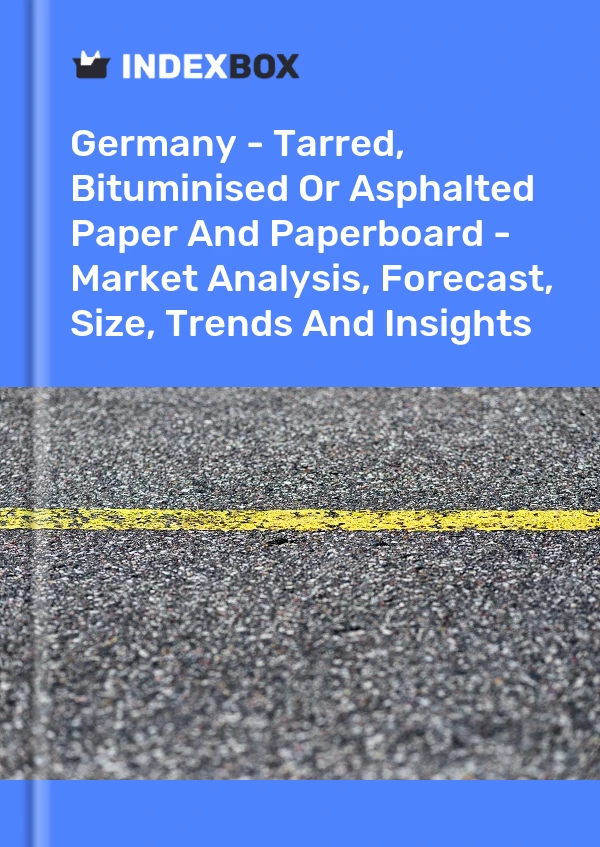 Report Germany - Tarred, Bituminised or Asphalted Paper and Paperboard - Market Analysis, Forecast, Size, Trends and Insights for 499$