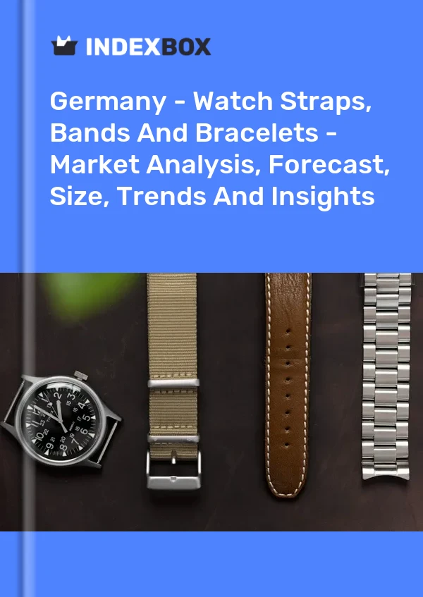 Report Germany - Watch Straps, Bands and Bracelets - Market Analysis, Forecast, Size, Trends and Insights for 499$