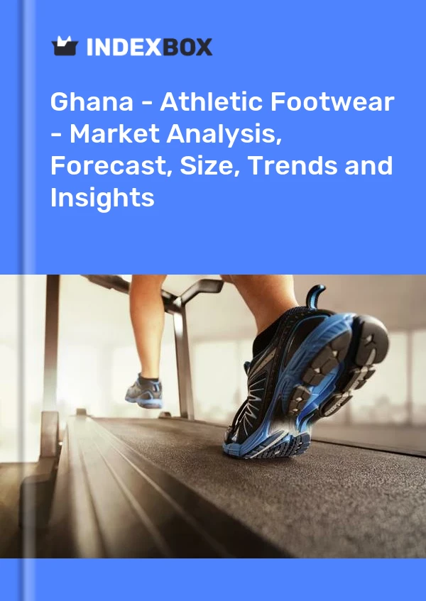Ghana - Athletic Footwear - Market Analysis, Forecast, Size, Trends and Insights