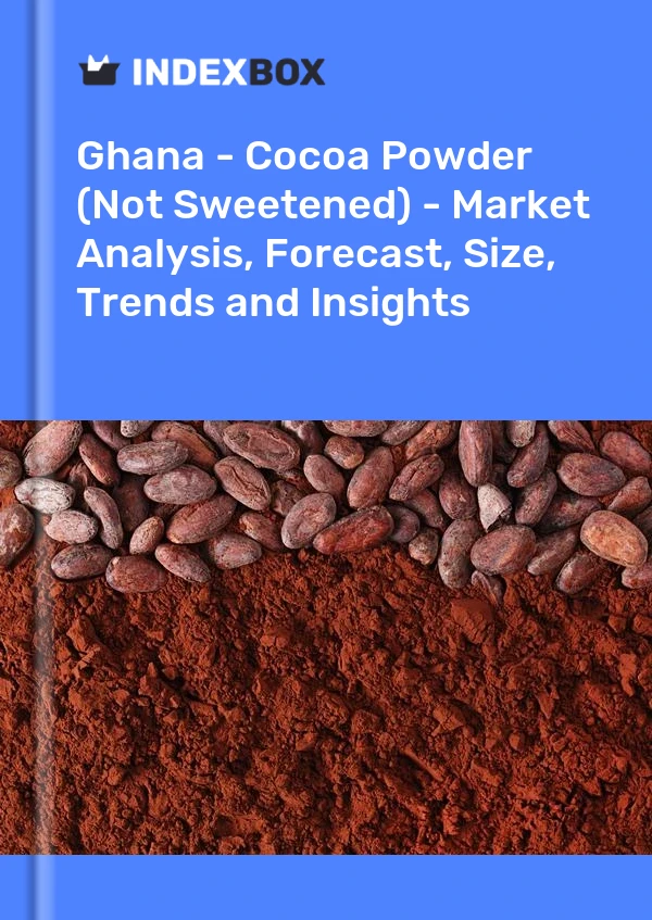 Report Ghana - Cocoa Powder (Not Sweetened) - Market Analysis, Forecast, Size, Trends and Insights for 499$