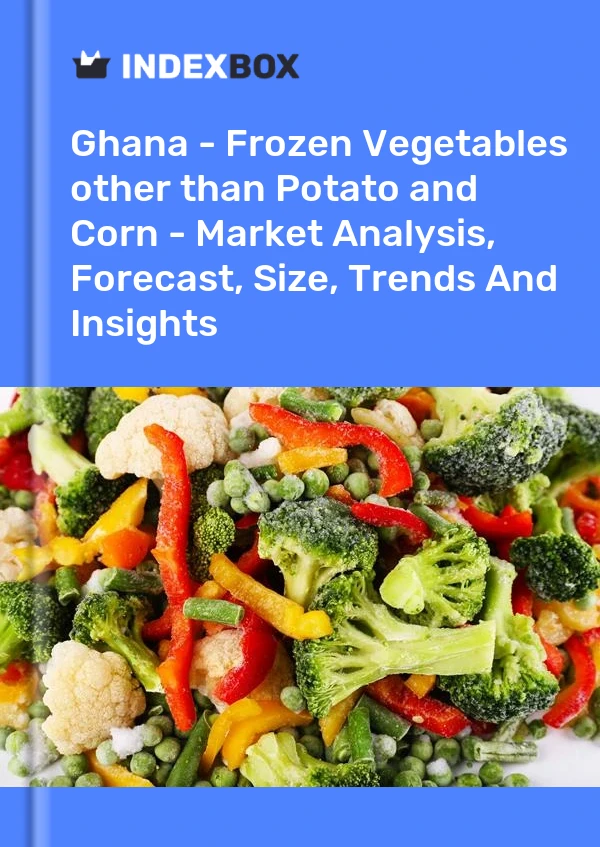 Report Ghana - Frozen Vegetables other than Potato and Corn - Market Analysis, Forecast, Size, Trends and Insights for 499$