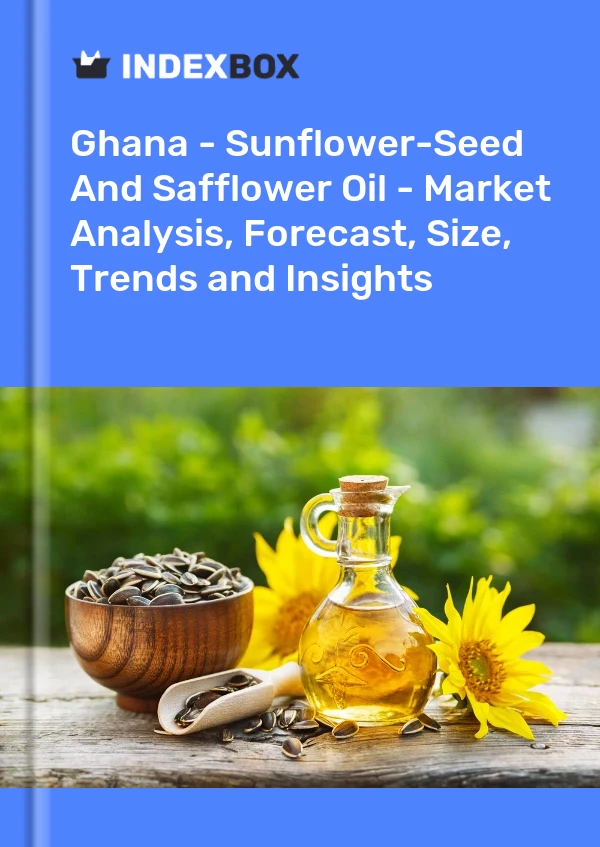 Report Ghana - Sunflower-Seed and Safflower Oil - Market Analysis, Forecast, Size, Trends and Insights for 499$