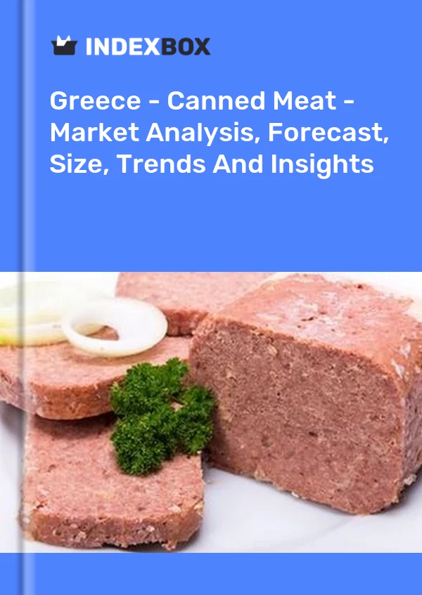 Greece - Canned Meat - Market Analysis, Forecast, Size, Trends And Insights