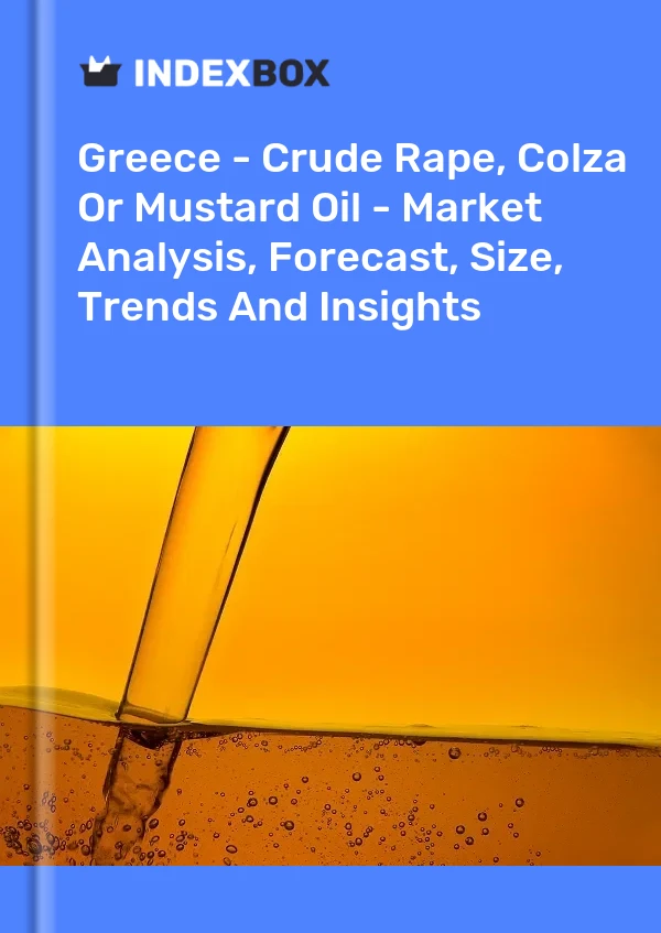 Report Greece - Crude Rape, Colza or Mustard Oil - Market Analysis, Forecast, Size, Trends and Insights for 499$