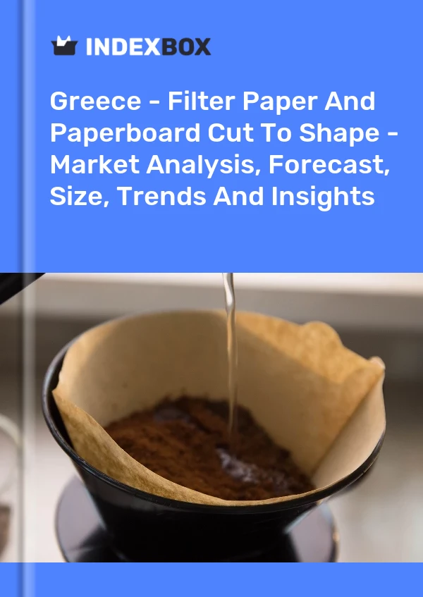 Report Greece - Filter Paper and Paperboard Cut to Shape - Market Analysis, Forecast, Size, Trends and Insights for 499$