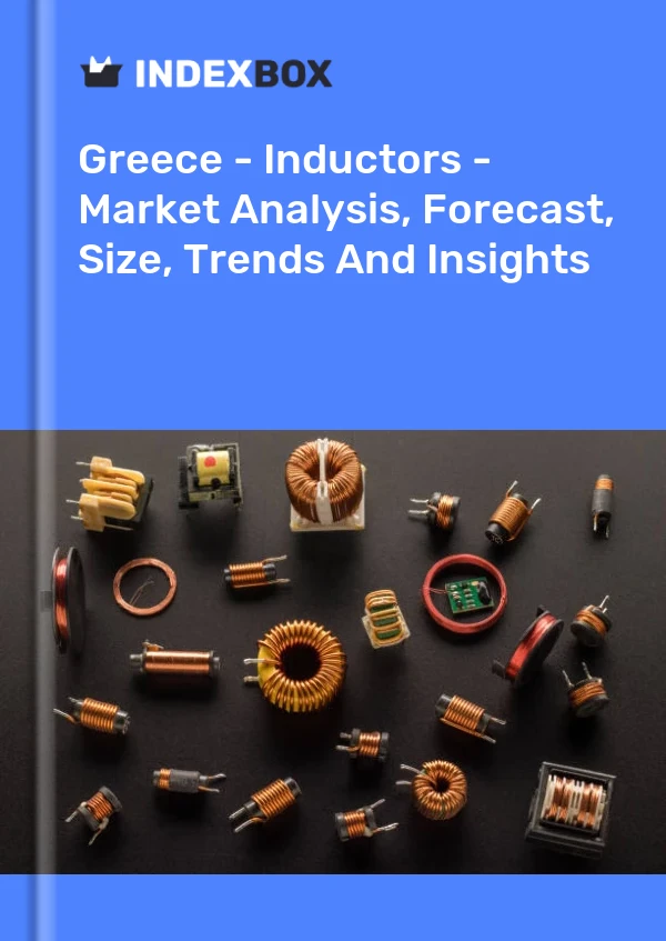 Greece - Inductors - Market Analysis, Forecast, Size, Trends And Insights