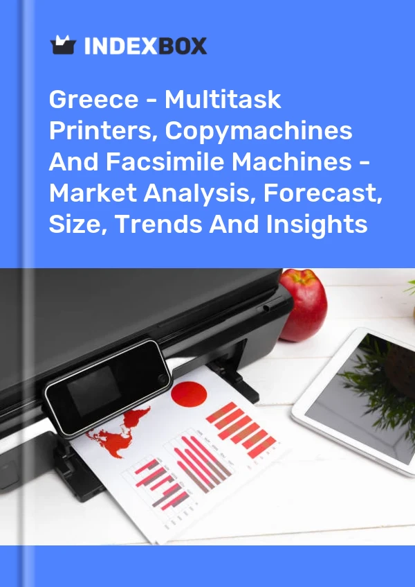 Report Greece - Multitask Printers, Copymachines and Facsimile Machines - Market Analysis, Forecast, Size, Trends and Insights for 499$