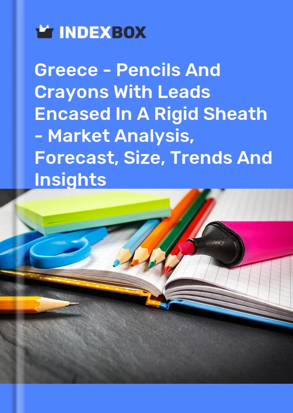 Greece - Pencils And Crayons With Leads Encased In A Rigid Sheath - Market Analysis, Forecast, Size, Trends And Insights
