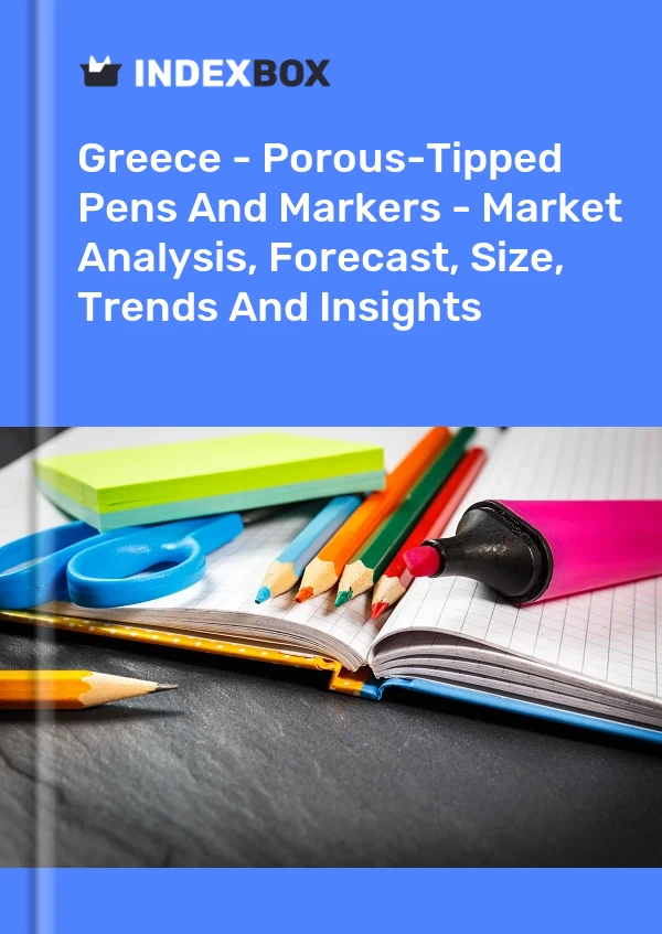 Greece - Porous-Tipped Pens And Markers - Market Analysis, Forecast, Size, Trends And Insights
