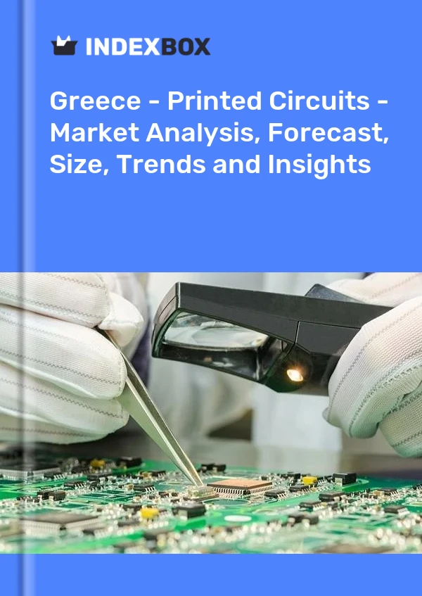 Report Greece - Printed Circuits - Market Analysis, Forecast, Size, Trends and Insights for 499$
