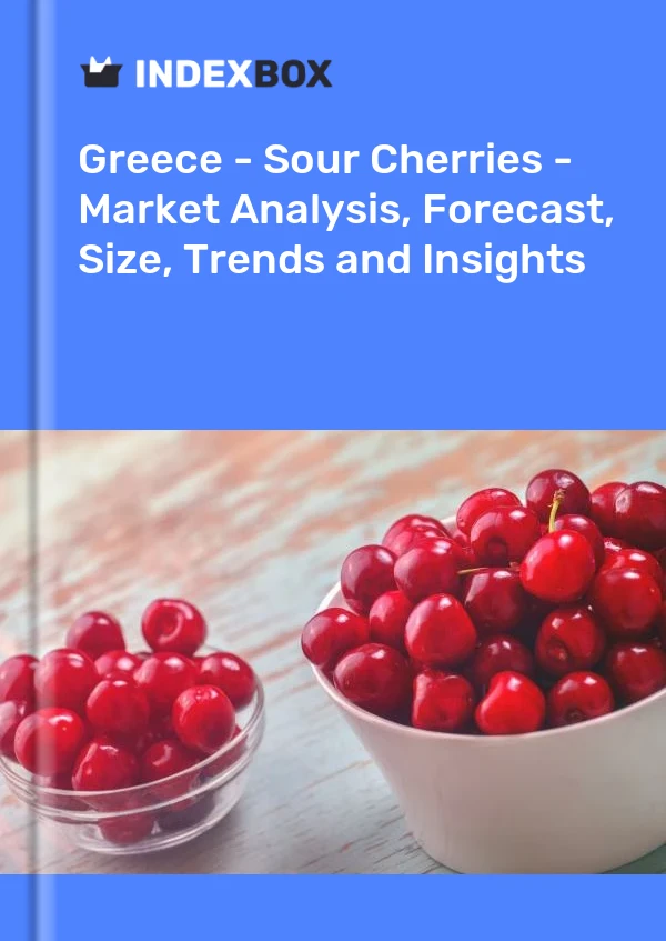 Greece - Sour Cherries - Market Analysis, Forecast, Size, Trends and Insights