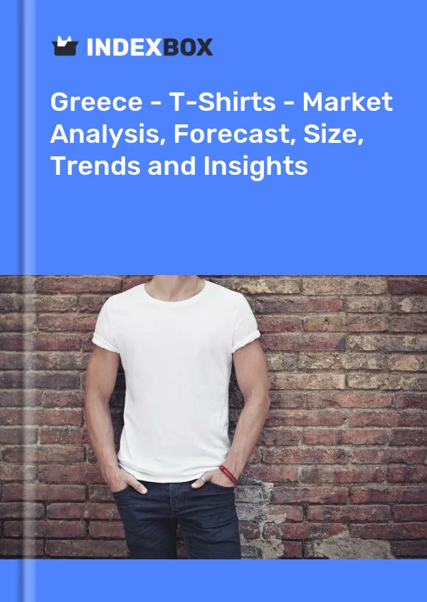 Report Greece - T-Shirts - Market Analysis, Forecast, Size, Trends and Insights for 499$