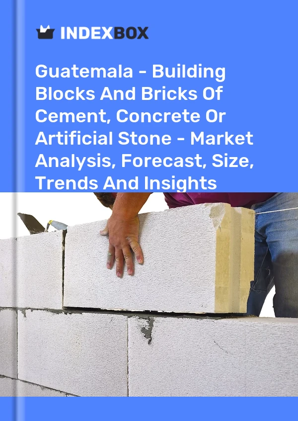 Report Guatemala - Building Blocks and Bricks of Cement, Concrete or Artificial Stone - Market Analysis, Forecast, Size, Trends and Insights for 499$